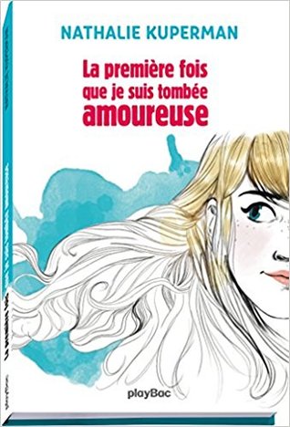 La première fois que je suis tombée amoureuse