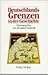 Deutschlands Grenzen in der Geschichte (German Edition)
