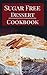 Sugar Free Dessert Cookbook...