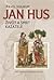 Jan Hus: Život a smrt kazatele