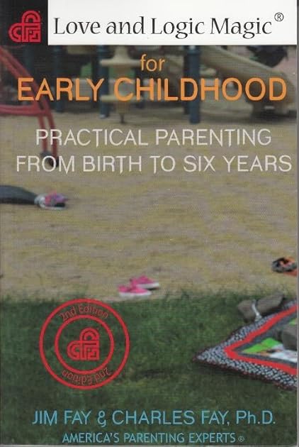 Love and Logic Magic for Early Childhood: Practical Parenting from Birth to Six Years