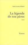 La Légende de nos pères by Sorj Chalandon