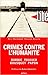 Crimes contre l'humanité: Barbie, Touvier, Bousquet, Papon