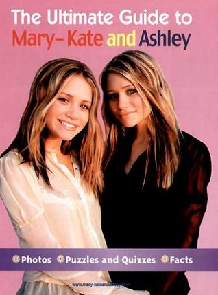 The Ultimate Guide to Mary-Kate and Ashley (Hardcover)