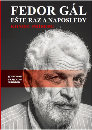 Fedor Gál: Ešte raz a naposledy; Koniec príbehu (Hardcover)