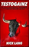 Testogainz: The guide to naturally enhance your testosterone levels Testogainz: The guide to naturally enhance your testosterone levels