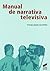 Manual de narrativa televis...