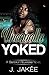 Unequally Yoked by J. Jakee