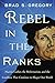Rebel in the Ranks: Martin ...