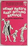 Henry Reed's Baby-Sitting Service by Keith Robertson