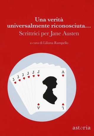Una verità universalmente riconosciuta...: Scrittrici per Jane Austen (Paperback)