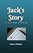Jack's Story: A Love Story of God & You