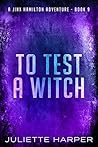To Test a Witch by Juliette Harper
