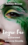 Rogue Fae by Ashley McLeo