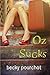 Oz Sucks