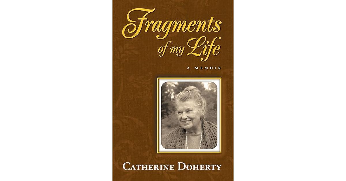 Fragments of My Life by Catherine de Hueck Doherty