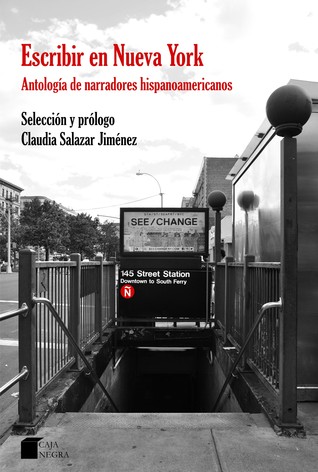 Escribir en Nueva York. Antología de narradores hispanoamericanos