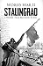 Battle of Stalingrad: A History from Beginning to End (World War 2 Battles)