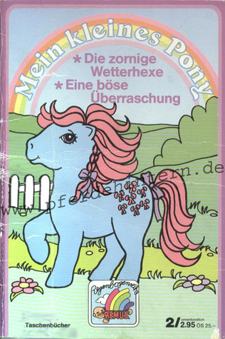 Mein kleines Pony. Die zornige Wetterhexe. Eine böse Überraschung (Paperback)