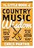 The Little Book of Country Music Wisdom