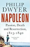 Napoleon: Passion, Death and Resurrection 1815-1840