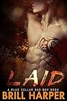 Laid (Blue Collar Bad Boys, #5)