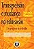 Transgressão e Mudança na E...