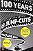 100 Years of Jump-Cuts and Fade-Outs by Shoma A. Chatterji