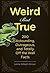 Weird But True: 200 Astounding, Outrageous, and Totally Off the Wall Facts