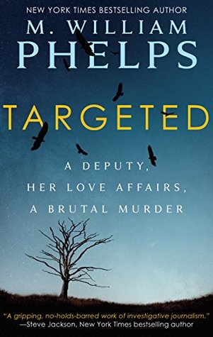 Targeted: A Deputy, Her Love Affairs, A Brutal Murder (Kindle Edition)