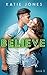 Believe (Believe, #3)