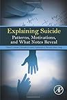 Explaining Suicide: Patterns, Motivations, and What Notes Reveal