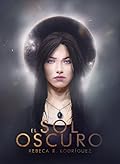 El sol oscuro/ The dark sun (Trilogía El Sol Oscuro/ The trilogy of the Dark Sun)