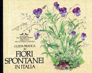 Guida pratica ai fiori spontanei in Italia (Hardcover)
