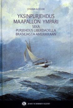 Yksinpurjehdus maapallon ympäri ; Purjehdus Liberdadella Brasiliasta Amerikkaan (Hardcover)