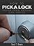 How to Pick a Lock Faster Than Anyone Can Notice: the Visual Guide to Lock Picking