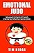 Emotional Judo by Tim Higgs