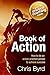 Book of Action: How to be a...