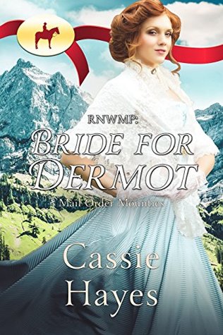 RNWMP: Bride for Dermot (Mail Order Mounties, #7)