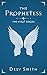 The Prophetess: The First S...
