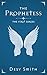 The Prophetess: The First Series