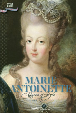 Marie Antoinette, Queen of Style and Taste (Hardcover)