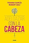 Adelgazar con la cabeza (Para estar bien) (Spanish Edition) Adelgazar con la cabeza (Para estar bien) (Spanish Edition)