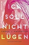 Ich soll nicht lügen by Sarah J. Naughton