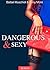Dangerous & Sexy