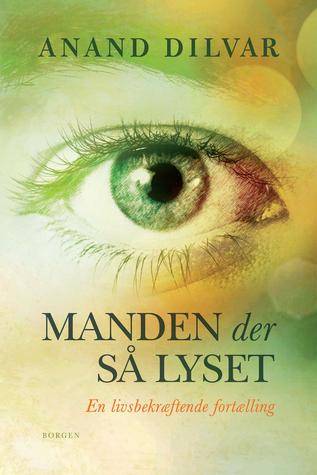 Manden der så lyset: En livsbekræftende fortælling