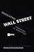 Regulating Wall Street by Bruce Tuckman