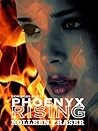 Phoenyx Rising by Kolleen Fraser