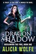 Dragon Shadow (Reclaiming the Fire, #1)