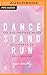 Dance, Stand, Run by Jess Connelly